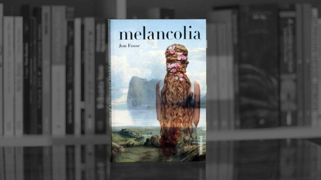 Resenha de Melancolia, de Jon Fosse - Além dos Livros