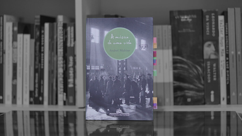 Resenha de A Música de Uma Vida, de Andrei Makine - Além dos Livros